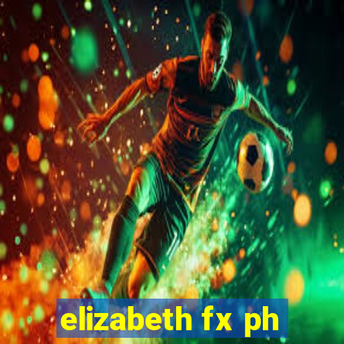 elizabeth fx ph